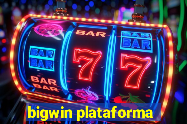 bigwin plataforma